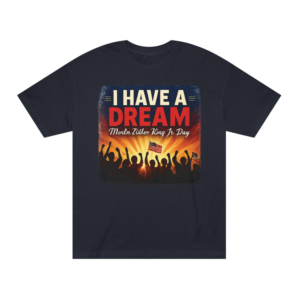 I Have a Dream Tee — Martin Luther King Jr. Day Celebration T-Shirt