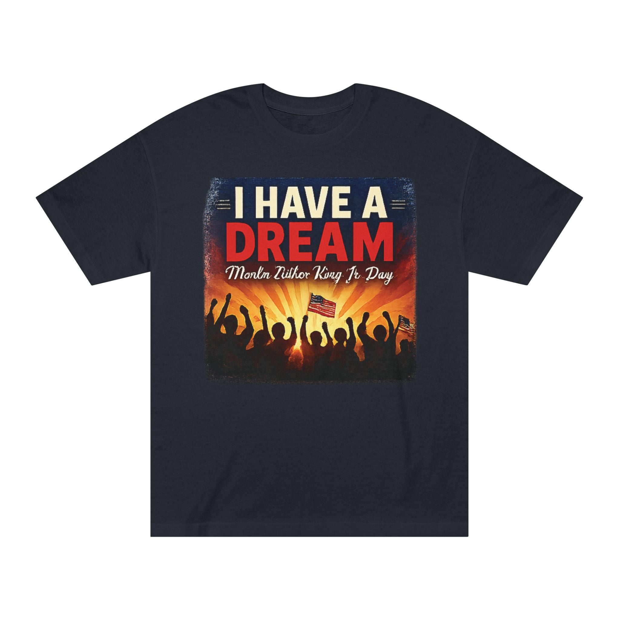 I Have a Dream Tee — Martin Luther King Jr. Day Celebration T-Shirt